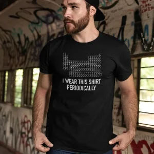 I Wear This Shirt Periodically Men's T-shirt
