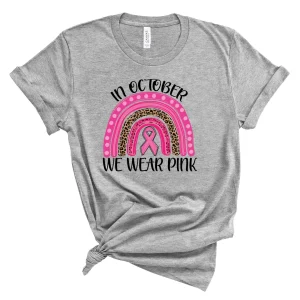 We Wear Pink ( Breast Cancer Awareness ) Tee