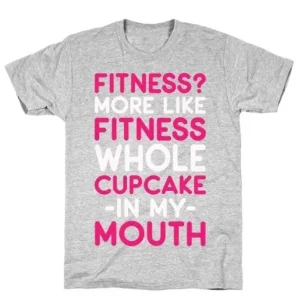 FITNESS MORE LIKE FITNESS WHOLE CUPCAKE GREY T-SHIRT